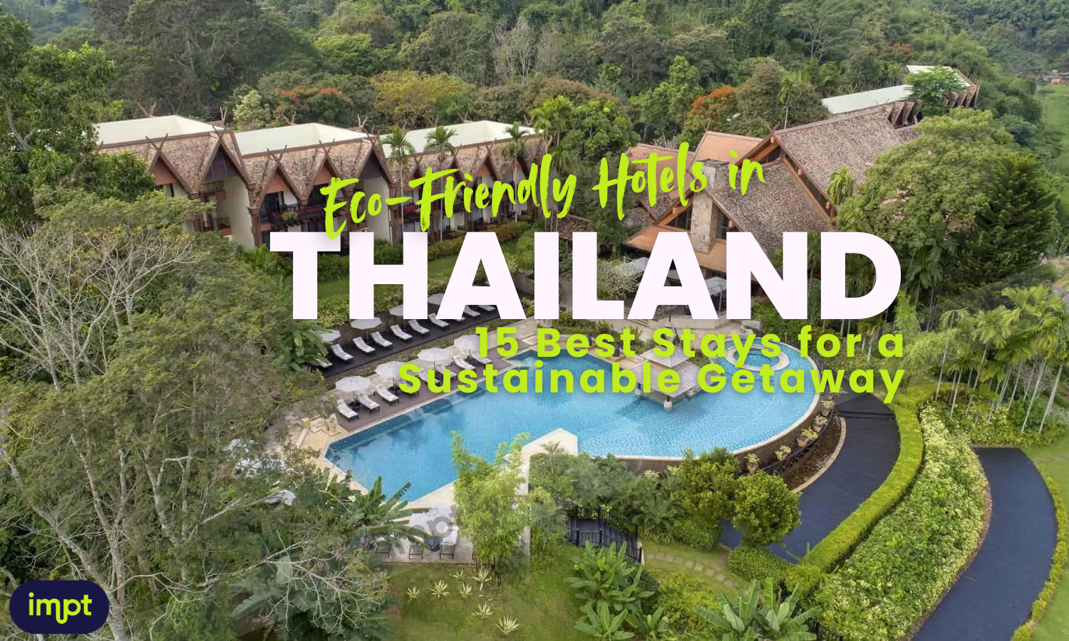 Eco-Friendly Hotels in Thailand 15 Best Stays for a Sustainable Getaway